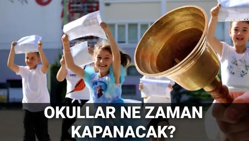 Okullar Ne Zaman Kapanacak? Yaz Tatili Süresi ve Karnelerle İlgili Tüm Detaylar