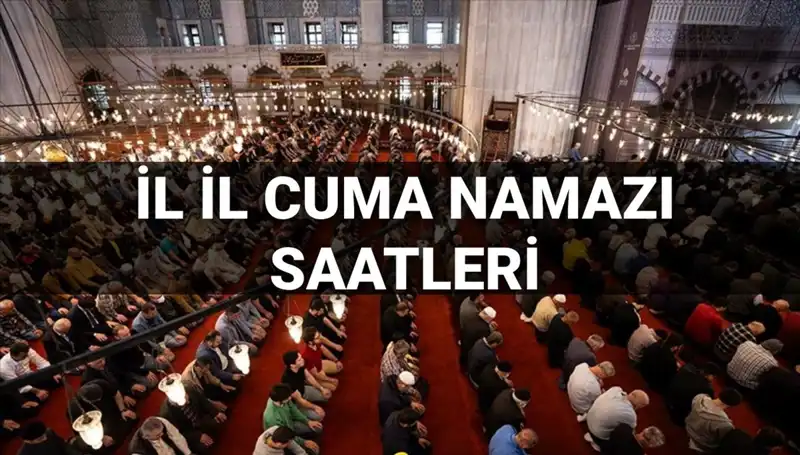 Cuma Namazı Vakitleri 11 Temmuz: Bugün Ne Zaman Kılınıyor?