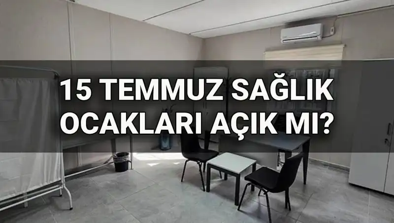 15 Temmuz’da Aile Sağlığı Merkezleri Açık mı, Kapalı mı?