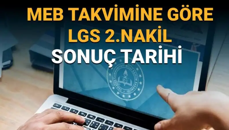 LGS 2. Nakil Süreci: 3. Tercihler ve Sonuç Tarihleri Belli Oldu!