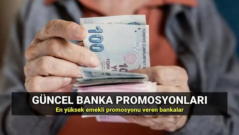 2025'te Emeklilere En Yüksek Promosyonu Sunan Bankalar!